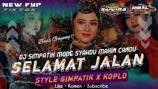 Download lagu DJ SELAMAT JALAN TIPE X SIMPATIK • FULL ARANSEMEN COCOK UNTUK CEK SOUND || VIRAL TIKTOK BASS GAYENGG mp3