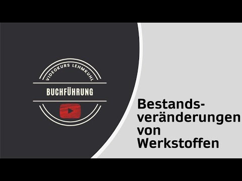 Fibu Folge 14 - Die Bestandsveränderungen von Werkstoffen