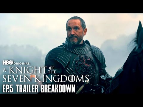 A Knight of the Seven Kingdoms Episode 5 Trailer Breakdown (Knight of the Seven Kingdoms EP5 Preview