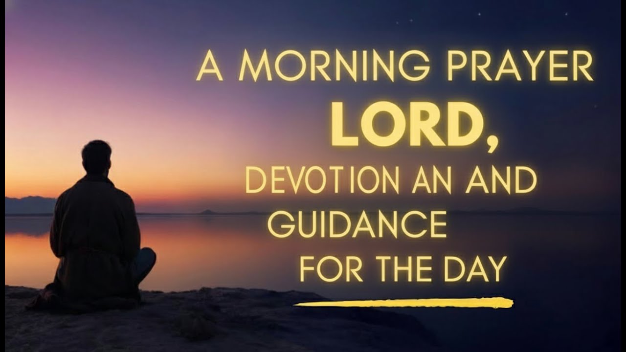 A Moring Prayer Devotion An And Guidance For The Day