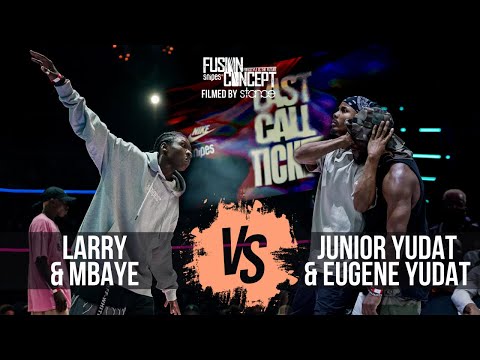 FUSION CONCEPT 2023 - LAST CALL -  LARRY & MBAYE VS  JUNIOR YUDAT & EUGENE YUDAT