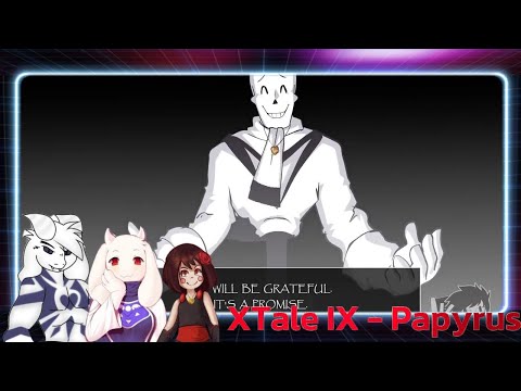 [Underfamily Reacts] Xtale IX - PAPYRUS