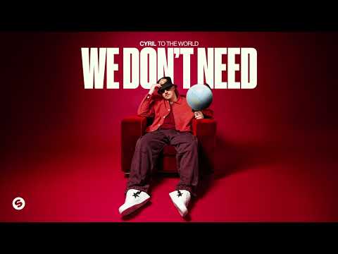 CYRIL - We Don't Need (Official Audio)