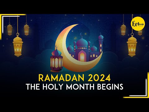 Ramadan 2024: The Holy Month Begins