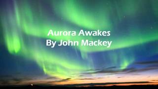 Aurora Awakes By John Mackey