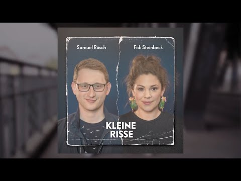 Fidi Steinbeck & Samuel Rösch - Kleine Risse (official Video)