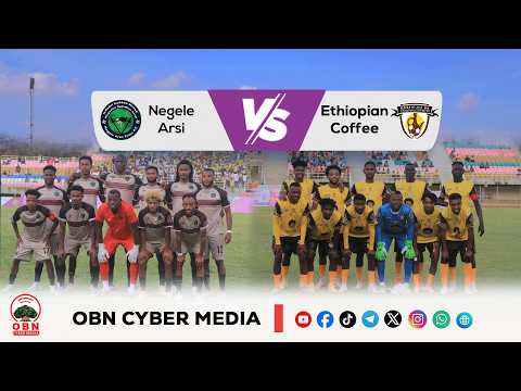 CBE_Ethiopian Premier League || Negele Arsi vs Ethiopian Coffee
