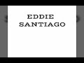 EDDIE SANTIAGO - NO HE PODIDO OLVIDARLA