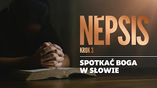 Jak się modlić? Krok 3: Spotkać Boga w słowie | Nepsis. Modlitwa czujności serca. Aleksander Bańka.