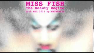 Miss Fish - The Beauty Regime (Dark Mix 2011 by MATHURESH)