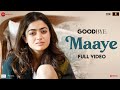 Maaye Full Video Goodbye Amitabh Bachchan Rashmika M Deedar K Devenderpal Amit T Swanand