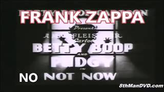 FRANK ZAPPA -- NO NOT NOW
