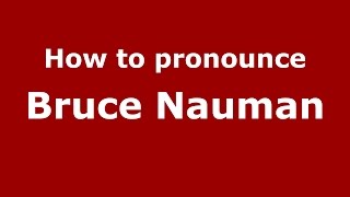 How to pronounce Bruce Nauman
