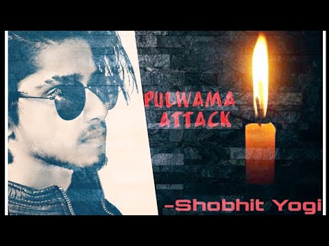 Shobhit Yogi Pulwama Attack motivational Rap Song