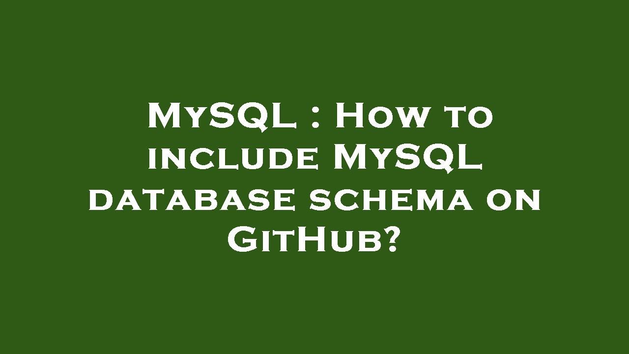 MySQL : How to include MySQL database schema on GitHub?