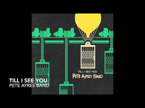 Till I See You - Pete Ayres (Official Audio)