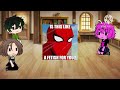 Mha Reacts To Spider Man S Worst Enemy