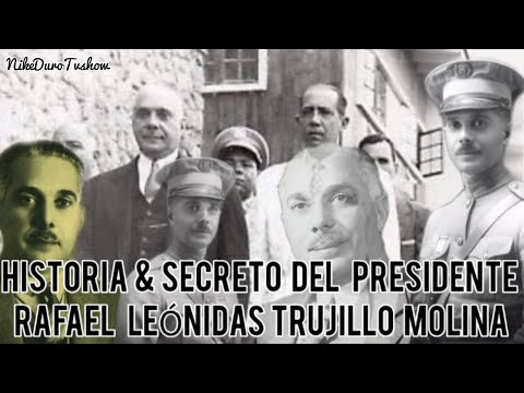 HISTORIA & SECRETO DEL PRESIDENTE RAFAEL LEÓNIDAS TRUJILLO MOLINA #documental #historia #noticias