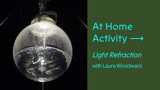 At Home Activity –Light Refraction by Laura Woodward