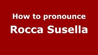 How to pronounce Rocca Susella
