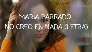 María Parrado - No creo en nada (letra)