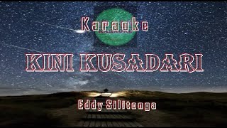 Download lagu Karaoke KINI KUSADARI | EDDY SILITONGA | Video Lirik Karaoke mp3