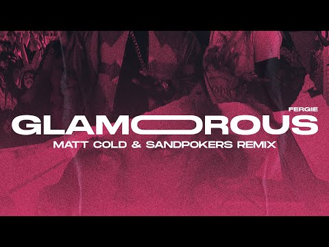 Fergie — Glamorous (Matt Cold & SandPokers Remix)