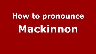 How to pronounce Mackinnon