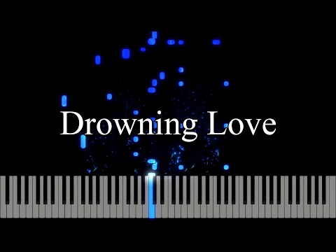 Drowning Love (Piano Tutorial)