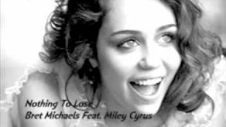 Nothing To Lose - New Song 2010 (Bret Michaels Feat. Miley Cyrus)