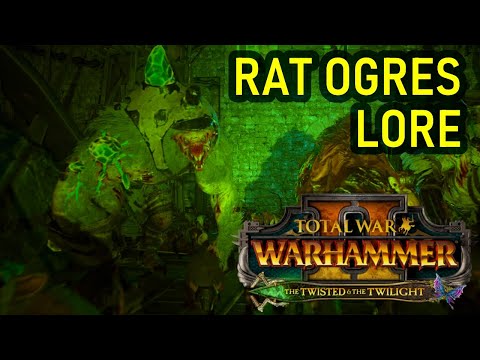 Rat Ogres - LORE - The Twisted And The Twilight - Total War Warhammer 2