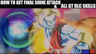Dragon Ball Xenoverse - How to get Final Shine Ultimate Attack and All GT DLC Skill Unlocks Gameplay