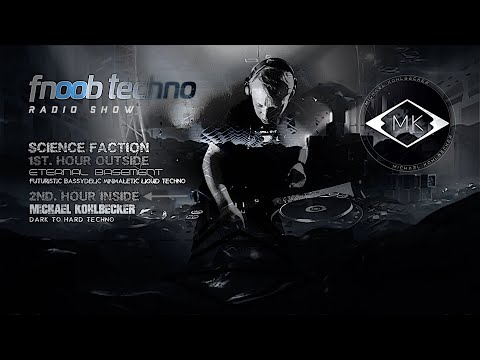 FNOOB TECHNO SCIENCE FACTION RADIO SHOW - 2nd. HOUR - MICHAEL KOHLBECKER - HARD DARK & DIRTY