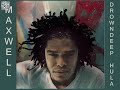 MAXWELL Drowndeep Hula 1998
