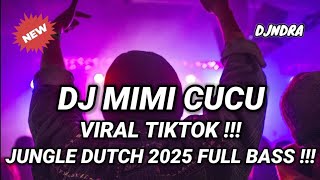 Download lagu DJ MIMI CUCU VIRAL TIKTOK !!! JUNGLE DUTCH TERBARU 2025 FULL BASS !!! mp3