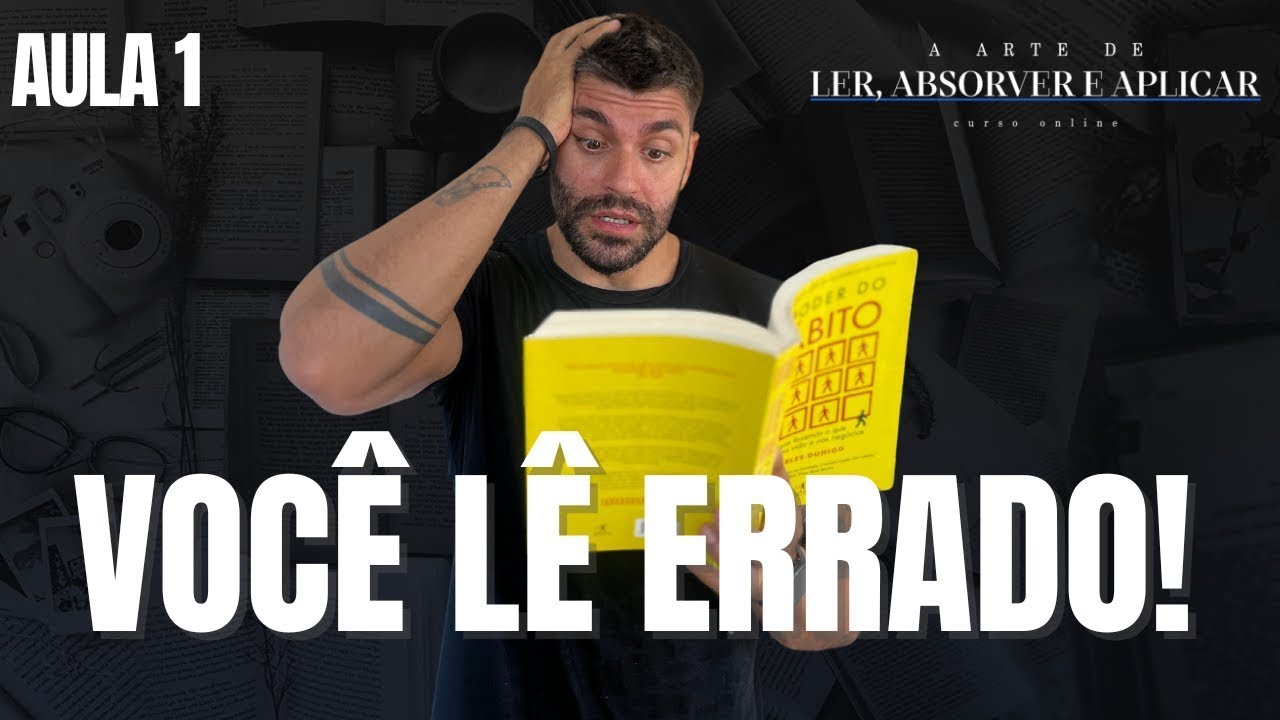 AULA 1: Os 5 segredos para ler, absorver e aplicar de 2 a 3 livros por mês