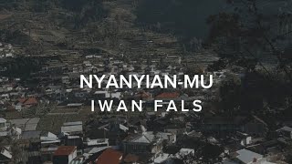 Download lagu NYANYIANMU - IWAN FALS (LIRIK) mp3 Download lagu NYANYIANMU - IWAN FALS (LIRIK) mp3