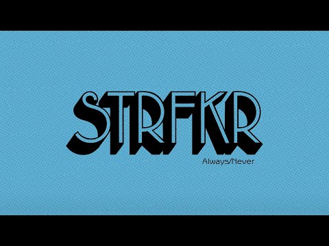 STRFKR - Always / Never [OFFICIAL AUDIO]