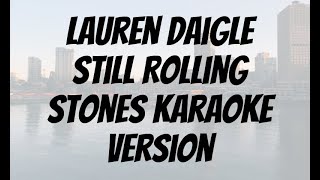 Lauren Daigle   Still Rolling Stones Karaoke version