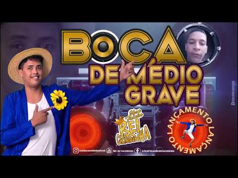 Rei da Cacimbinha - boca de médio grave - meme do xandinho Boca de médio (música nova)- Dj Cição Mix
