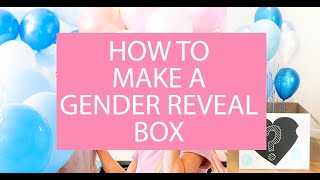 How to make a DIY Gender Reveal Box