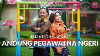 Download lagu Duet Lengket - Andung Pegawai Na Ngeri mp3 Download lagu Duet Lengket - Andung Pegawai Na Ngeri mp3