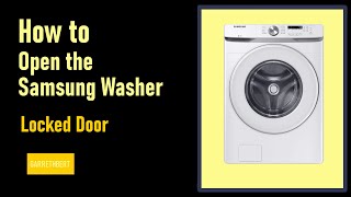 How To Open Your Samsung Washing Machine When the Front Door is Locked and Won