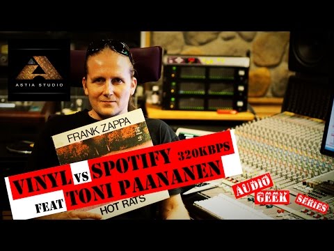 Astia-studio's Audio Geek Series ep03 - Vinyl vs Spotify 320kbps feat. Toni Paananen