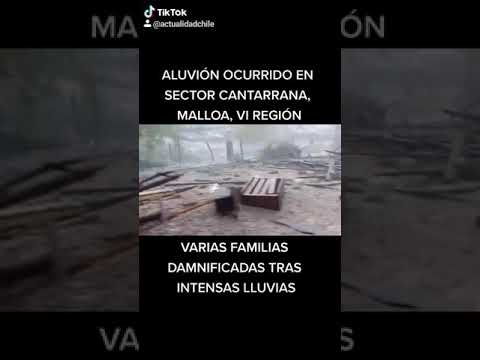 Aluvión ocurrido en sector Cantarrana, Malloa, región de O'Higgins