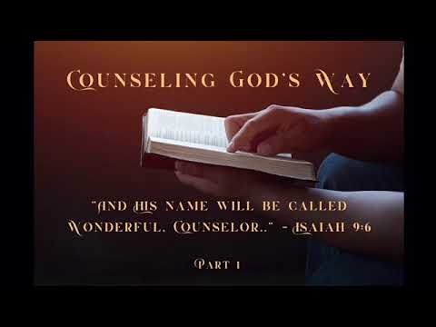 Counseling God’s Way, Part 1a (Radio Broadcast: 8/29/2024)
