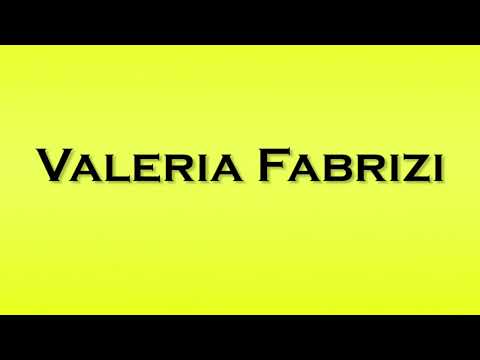 Pronunciation of Valeria Fabrizi