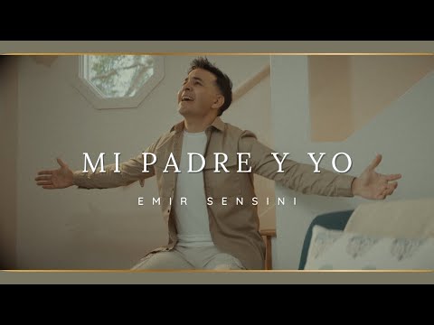 Emir Sensini - Mi Padre y Yo - (Video Oficial)