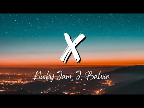 Nicky Jam, J. Balvin - X (EQUIS) (Lyrics/Letra)