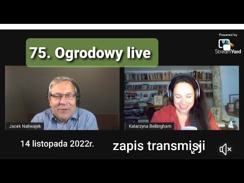 75. Ogrodowy live Naturalnie o Ogrodach - zapis transmisji